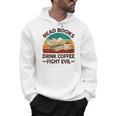 Read Book Drink Coffee Fight Evil Reading Teacher Men Hoodie Read Book Drink Coffee Fight Evil Reading Teacher Men Hoodie