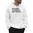 Read Books Lift Weights Fight Fascists Reading Activism Men Hoodie