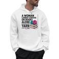 A Woman Cannot Survive On Books Alone She Also Needs Yarn Men Hoodie A Woman Cannot Survive On Books Alone She Also Needs Yarn Men Hoodie