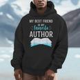 My Best Friend Is My Favorite Author Proud Book Journalist Men Hoodie My Best Friend Is My Favorite Author Proud Book Journalist Men Hoodie