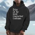 This Is My Book Character Costume Lazy Halloween Costume Men Hoodie This Is My Book Character Costume Lazy Halloween Costume Men Hoodie