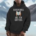 Book Reader Quote Bookmarks Are For Quitters Reading Saying Men Hoodie