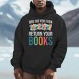 Bro Did You Even Return Your Books Men Hoodie Bro Did You Even Return Your Books Men Hoodie