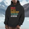 Bruh Its A Good Day To Read A Book Cool Reading Teacher Kids Men Hoodie