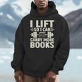 I Lift So I Can Carry More Books Gym Weightlifting Men Hoodie I Lift So I Can Carry More Books Gym Weightlifting Men Hoodie