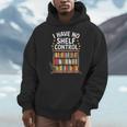 I Have No Shelf Control Book Lover Reading Men Hoodie