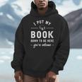 I Put My Book Down To Be Here Readers Bookworm Men Hoodie