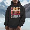 Read Books Be Kind Stay Weird Retro Positive Book Lover Men Hoodie