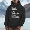 Read Books Lift Weights Fight Fascists Bookish Quote Men Hoodie