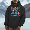 Reading Is My Jam I Love To Read Books Boy Girl Men Hoodie Reading Is My Jam I Love To Read Books Boy Girl Men Hoodie