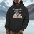 So Many Books Little Time Loves To Read Books Bookworm Men Hoodie So Many Books Little Time Loves To Read Books Bookworm Men Hoodie