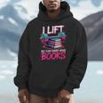 Women's I Lift So I Can Carry More Books Reader Gym Book Lover Men Hoodie Women's I Lift So I Can Carry More Books Reader Gym Book Lover Men Hoodie