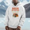 Bruh Did You Even Return Your Books Typography Premium Tri-Blend Men Hoodie Bruh Did You Even Return Your Books Typography Premium Tri-Blend Men Hoodie