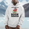 I Can't Hear You I Am a Book Dragon Reading Book Men Hoodie I Can't Hear You I Am a Book Dragon Reading Book Men Hoodie