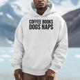 Coffee Books Dogs Naps Reading Lover Men Hoodie Coffee Books Dogs Naps Reading Lover Men Hoodie
