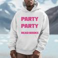 I Like To Party And By Party I Mean Read Books Book Reading Men Hoodie I Like To Party And By Party I Mean Read Books Book Reading Men Hoodie