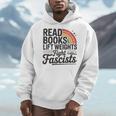 Read Books Lift Weights Fight Fascists Bookworm Book Lover Men Hoodie