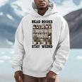 Read Books Stay Weird Book Lover Reading Men Hoodie Read Books Stay Weird Book Lover Reading Men Hoodie