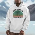 Reading Is Fundamental For Teacher Nerdy Book Lover Men Hoodie