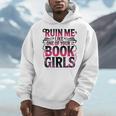 Ruin Me Like One Of Your Book Girls BookTok Romance Reader Men Hoodie Ruin Me Like One Of Your Book Girls BookTok Romance Reader Men Hoodie