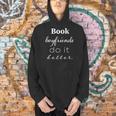 Book Boyfriends Do It Better Book Lovers Bookworms Shirt Men Hoodie