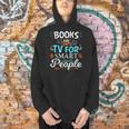 Books Are TV Smart People Birthday Christmas Readers Men Hoodie Books Are TV Smart People Birthday Christmas Readers Men Hoodie