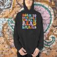 Born To Read Books Forced To Read Emails Reader Librarian Men Hoodie Born To Read Books Forced To Read Emails Reader Librarian Men Hoodie