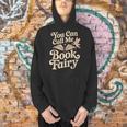 You Can Call Me Book Fairy Reading Magical Hobby Men Hoodie You Can Call Me Book Fairy Reading Magical Hobby Men Hoodie