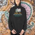 Drink Tea Read Books Be Happy s For Book Lovers Men Hoodie Drink Tea Read Books Be Happy s For Book Lovers Men Hoodie