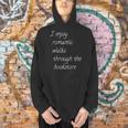 I Enjoy Romantic Walks Through The Bookstore Men Hoodie I Enjoy Romantic Walks Through The Bookstore Men Hoodie