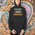Future Librarian School Librarian Book Men Hoodie Future Librarian School Librarian Book Men Hoodie