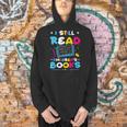 Kindergarten Teacher I Still Read Childrens Books Men Hoodie Kindergarten Teacher I Still Read Childrens Books Men Hoodie