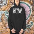 Librarian Dude Library Book Books Read Reading Men Hoodie