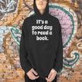 Reading Men Women Kids It's A Good Day To Read A Book Men Hoodie