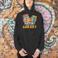 Support Your Local Library Book Lover And Librarian Men Hoodie