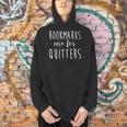 Women's Bookmarks Are For Quitters Librarian Book Lover Men Hoodie
