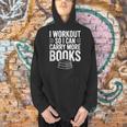 I Workout So I Can Carry More Books Gym Lover Men Hoodie I Workout So I Can Carry More Books Gym Lover Men Hoodie