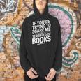 If You'Re Trying To Scare Me I'm Terrified Of Books Retro Men Hoodie If You'Re Trying To Scare Me I'm Terrified Of Books Retro Men Hoodie