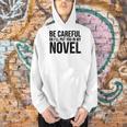 Be Careful Or I'Ll Put You In My Novel Book Author Men Hoodie