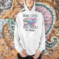 Drink Coffee Read Books And Be Happy Men Hoodie Drink Coffee Read Books And Be Happy Men Hoodie