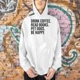 Drink Coffee Read Books Pet Dogs Be Happy Dog Men Women Men Hoodie Drink Coffee Read Books Pet Dogs Be Happy Dog Men Women Men Hoodie