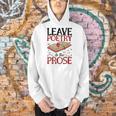 Leave Poetry To The Prose Literature Writer Book Author Men Hoodie Leave Poetry To The Prose Literature Writer Book Author Men Hoodie
