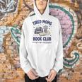 Tired Moms Book Club Reading Mom Coffee Mama Mothers Men Hoodie Tired Moms Book Club Reading Mom Coffee Mama Mothers Men Hoodie