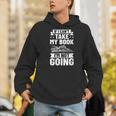 Bookworm Outfit If I Can't Take My Book I'm Not Going Men Hoodie Bookworm Outfit If I Can't Take My Book I'm Not Going Men Hoodie