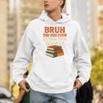Bruh Did You Even Return Your Books Typography Premium Tri-Blend Men Hoodie Bruh Did You Even Return Your Books Typography Premium Tri-Blend Men Hoodie