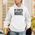 Be Careful Or I'Ll Put You In My Novel Book Author Men Hoodie