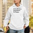 Drink Whiskey Read Books Be Happy Men Hoodie