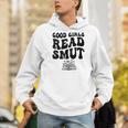 Good Girls Read Smut Book Flower Good Reader Saying Men Hoodie Good Girls Read Smut Book Flower Good Reader Saying Men Hoodie