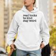 Read Books Be Kind Stay Weird Quirky Strange Humor Men Hoodie
