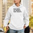 Read Books Lift Weights Fight Fascists Reading Activism Men Hoodie